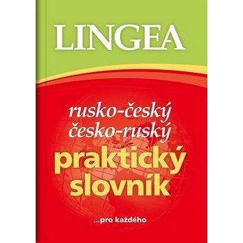 Lingea s.r.o. Rusko-český česko-ruský praktický slovník: ...pro každého