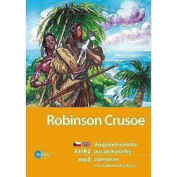 Edika Robinson Crusoe: dvojjazyčná kniha pro začátečníky