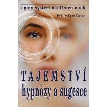 Eko-konzult Tajemství hypnózy a sugesce: Úplný systém okultních nauk