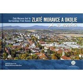 CBS Zlaté Moravce a okolie z neba: Zlaté Moravce and its surroundings from heaven