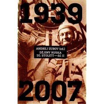 Argo Dějiny Ruska 20. století 2.díl: 1940 - 2007