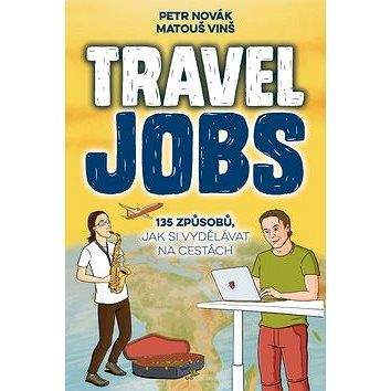 Blue Vision, s.r.o. Travel Jobs: 135 způsobů, jak si vydělávat na cestách