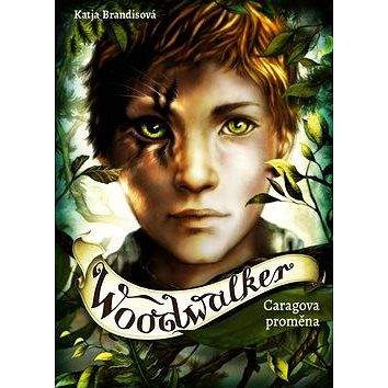 Bookmedia Woodwalker: Caragova proměna