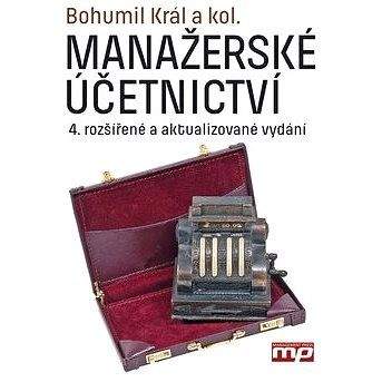 Management Press Manažerské účetnictví: 4. rozšířené a aktualizované vydání