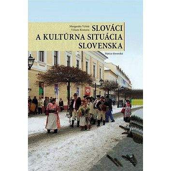 Matica slovenská Slováci a kultúrna situácia Slovenska