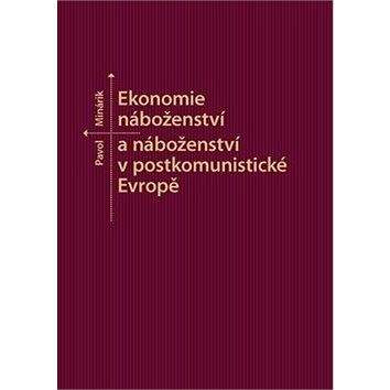 muni PRESS Ekonomie náboženství a náboženství v postkomunistické Evropě