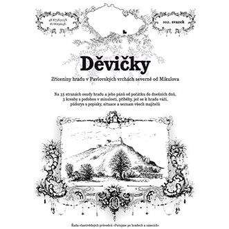Putujme Děvičky: Zříceniny hradu v Pavlovských vrchách severně od Mikulova