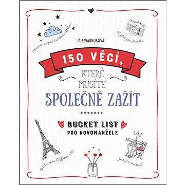 Esence 150 věcí, které musíte společně zažít: Bucket list pro novomanžele