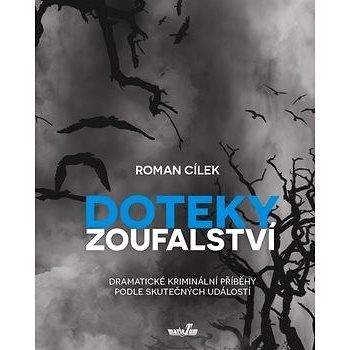 MarieTum Doteky zoufalství: Dramatické kriminální příběhy podle skutečných událostí