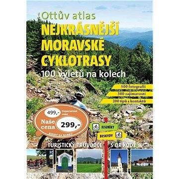 Ottovo nakladatelství Ottův atlas Nejkrásnější moravské cyklotrasy: 100 výletů na kolech