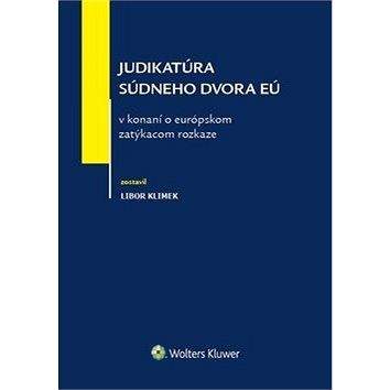 Wolters Kluwer Judikatúra súdneho dvora EÚ v konaní o európskom zatýkacom rozkaze