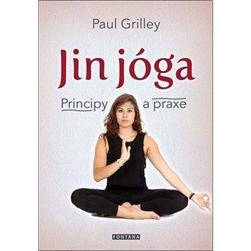 Fontána Jin jóga: Principy a praxe