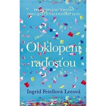 Ikar Obklopení radosťou: Prekvapivá schopnosť obyčajných vecí potešiť dušu