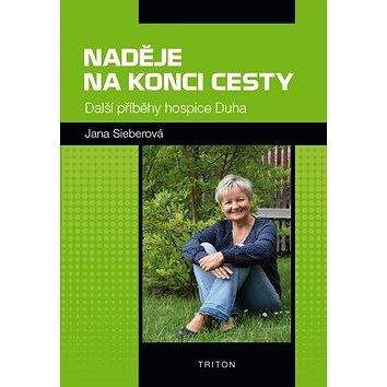 Triton Naděje na konci cesty: Další příběhy hospice Duha