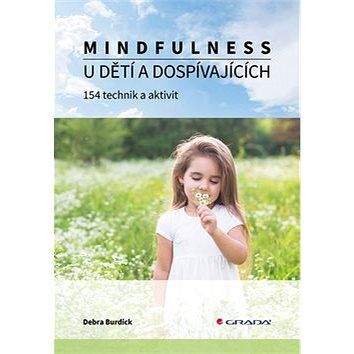 Grada Mindfulness u dětí a dospívajících: 154 technik a aktivit