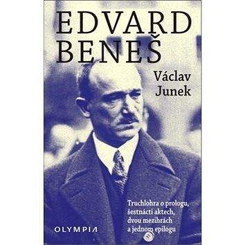 Olympia Edvard Beneš: Truchlohra o prologu, šestnácti aktech, dvou mezihrách a jednom epilogu