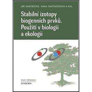 Academia Stabilní izotopy biogenních prvků: Použití v biologii a ekologii