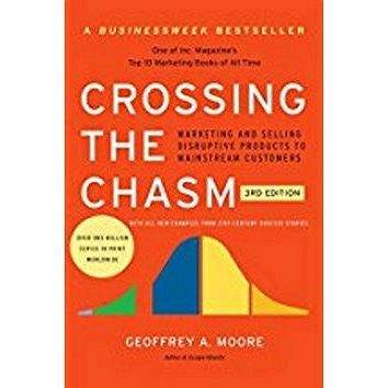 Harper Collins Publ. USA Crossing the Chasm: Marketing and Selling Disruptive Products to Mainstream Customers