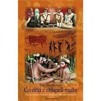 DharmaGaia Co dělá z chlapců muže: Duchovní přechodové rituály ve věku nevšímavosti
