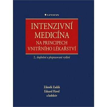 Grada Intenzivní medicína na principech vnitřního lékařství: 2., doplněné a přepracované vydání