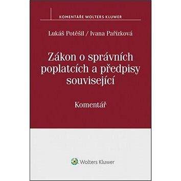 Wolters Kluwer Zákon o správních poplatcích a předpisy související: Komentář
