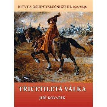 Akcent Třicetiletá válka: Bitvy a osudy válečníků III. 1618–1648