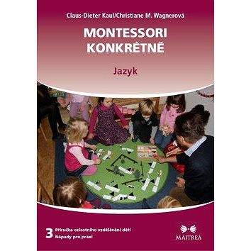 MAITREA a.s. Montessori konkrétně 3: Jazyk