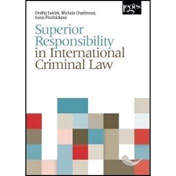 Leges Superior Responsibility in International Criminal Law