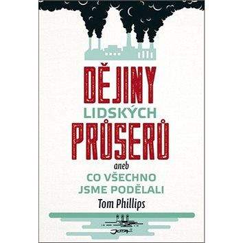 Jota Dějiny lidských průserů aneb Co všechno jsme podělali