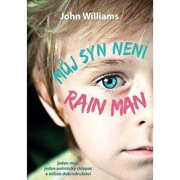 Edika Můj syn není Rain Man: Jeden muž, jeden autistický chlapec a milion dobrodružství