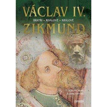 UNIVERSUM Václav IV. a Zikmund