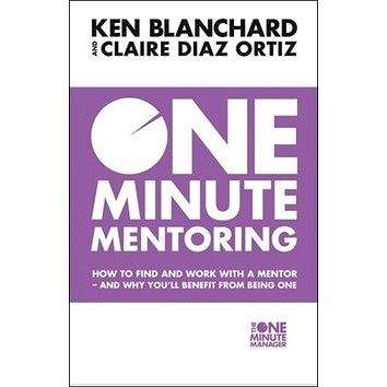 Harper Collins Publ. UK One Minute Mentoring: How to Find and Use a Mentor - and why You?ll Benefit from Being One