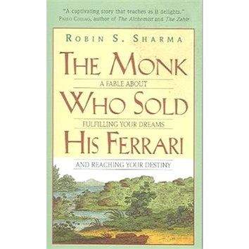 Harper Collins Publ. USA The Monk Who Sold His Ferrari: A Fable about Fulfilling Your Dreams and Reaching Your Destiny