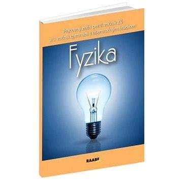 Raabe Fyzika: Pracovný zošit pre 8. ročník ZŠ a 3. ročník gymnázii s osemročným štúdiom