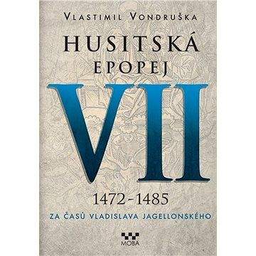 MOBA Husitská epopej VII 1472-1485