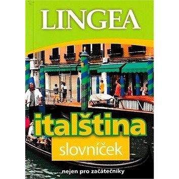 Lingea s.r.o. Italština slovníček: ... nejen pro začátečníky