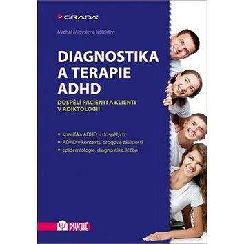 Grada Diagnostika a terapie ADHD: Dospělí pacienti a klienti v adiktologii