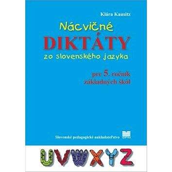 Slovenské pedagogické nakl. Nácvičné diktáty zo slovenského jazyka pre 5. ročník základných škôl