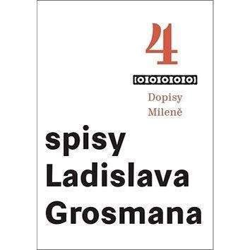 Akropolis Dopisy Mileně: Spisy Ladislava Grosmana