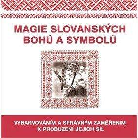 Eugenika Magie slovanských bohů a symbolů: Vybarvováním a správným zaměřením k probuzení jejich sil