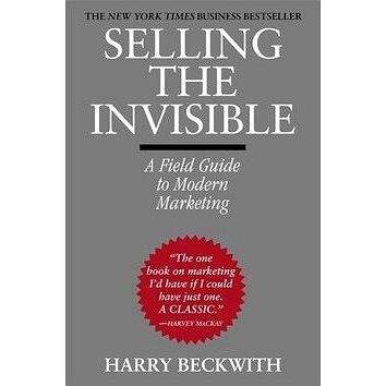 Hachette Book Group USA Selling the Invisible: A Field Guide to Modern Marketing