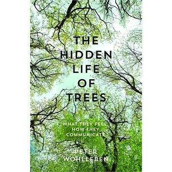 Harper Collins Publ. UK The Hidden Life of Trees: What They Feel, How They Communicate