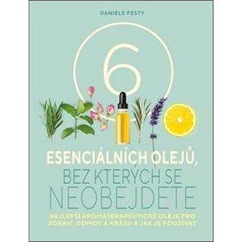VIA Šest esenciálních olejů, bez kterých se neobejdete
