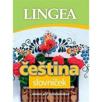Lingea s.r.o. Čeština slovníček: ...nielen pre začiatočníkov