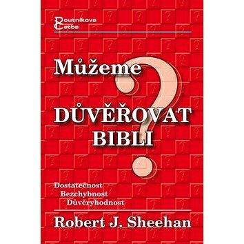 Poutníkova četba Můžeme důvěřovat Bibli?: Dostatečnost Bezchybnost Důvěryhodnost