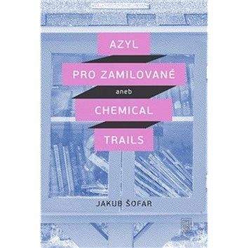 Dybbuk Azyl pro zamilované: aneb Chemical Trails