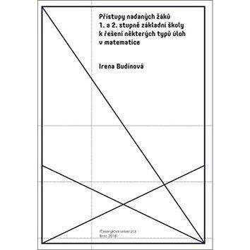 muni PRESS Přístupy nadaných žáků 1. a 2. stupně ZŠ k řešení některých úloh v matematice