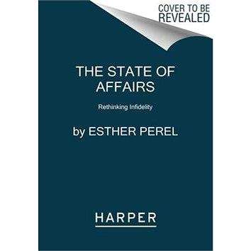 Harper Collins Publ. USA The State of Affairs: Rethinking Infidelity
