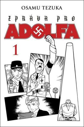 Osamu Tezuka: Zpráva pro Adolfa 1