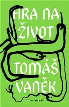 Tomáš Vaněk: Hra na život